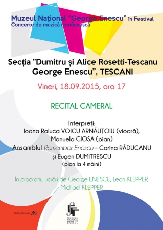 RECITAL CAMERAL susținut de Ioana Raluca Voicu Arnăuțoiu (vioară) și Manuela Giosa (pian) și Ansamblul Remember Enescu - Corina Răducanu și Eugen Dumitrescu (pian la 4 mâini).